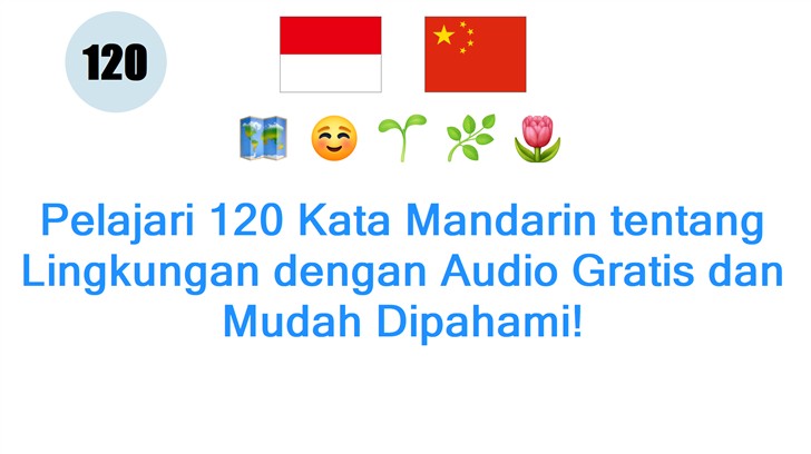 Pelajari 120 Kata Mandarin tentang Lingkungan dengan Audio Gratis dan Mudah Dipahami!